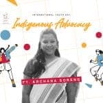 Archana Soreng: Youth Warrior For Climate Change