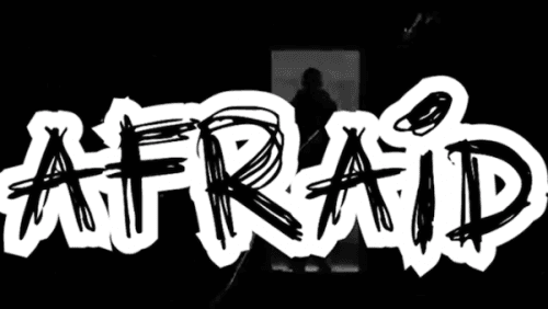 Afraid Part 1